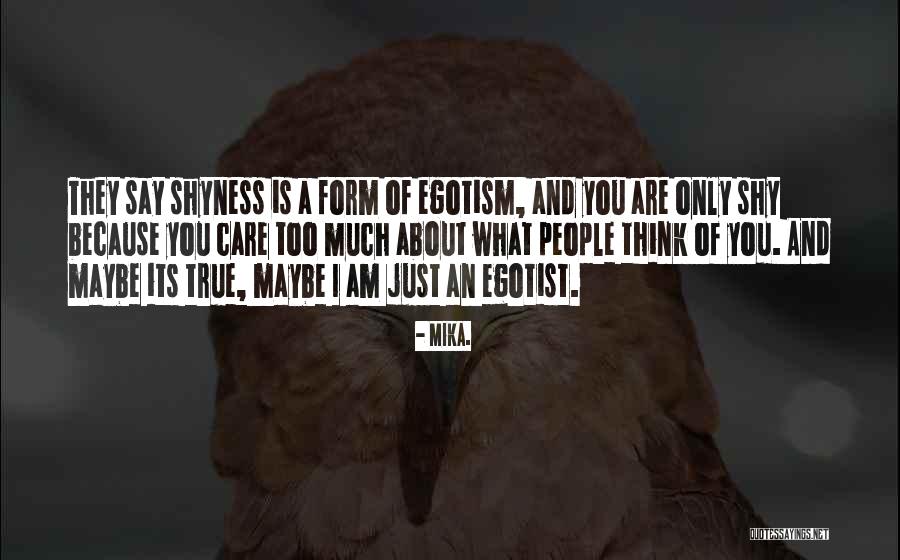 I Care Too Much Quotes By Mika. I Care Too Much Quotes By Mika.