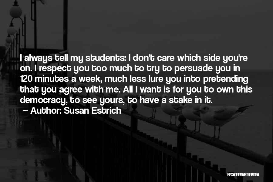 I Care Too Much Quotes By Susan Estrich