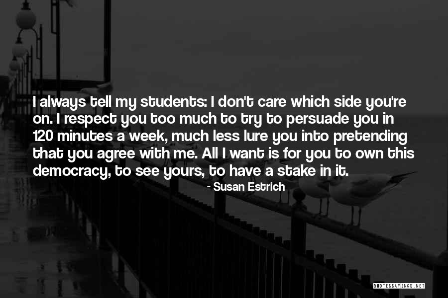 I Care Too Much Quotes By Susan Estrich