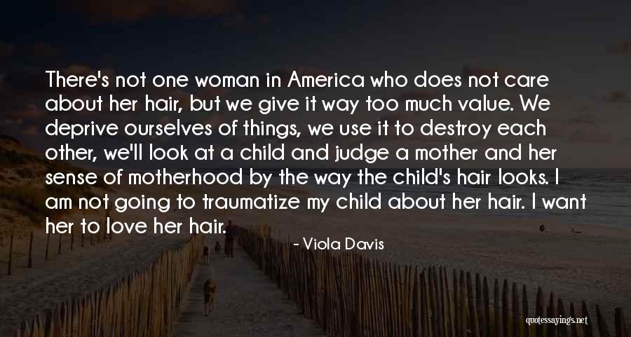 I Care Too Much Quotes By Viola Davis