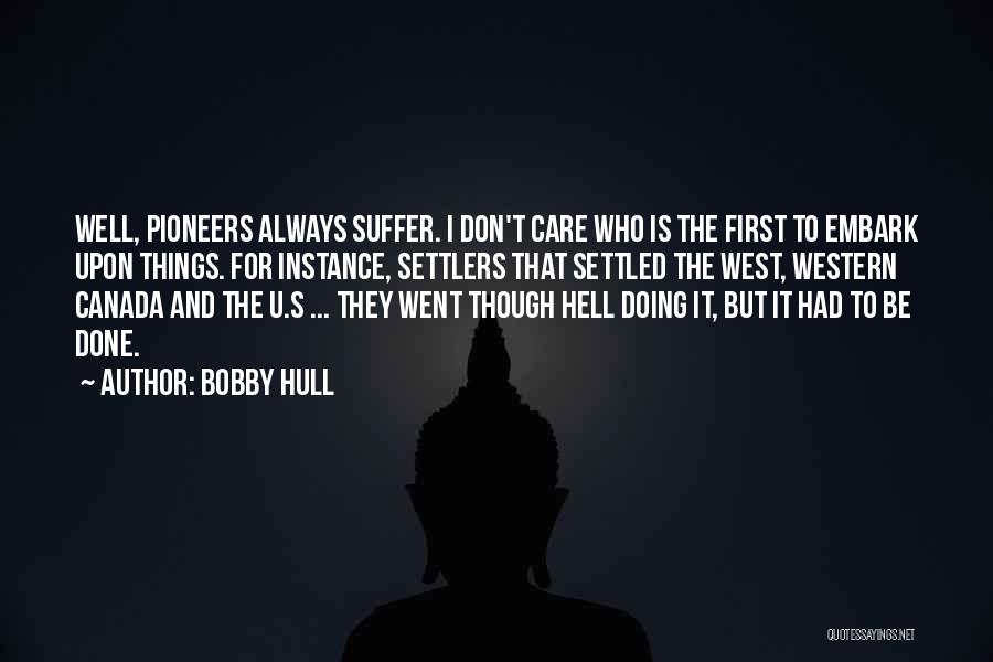 I Care U Quotes By Bobby Hull