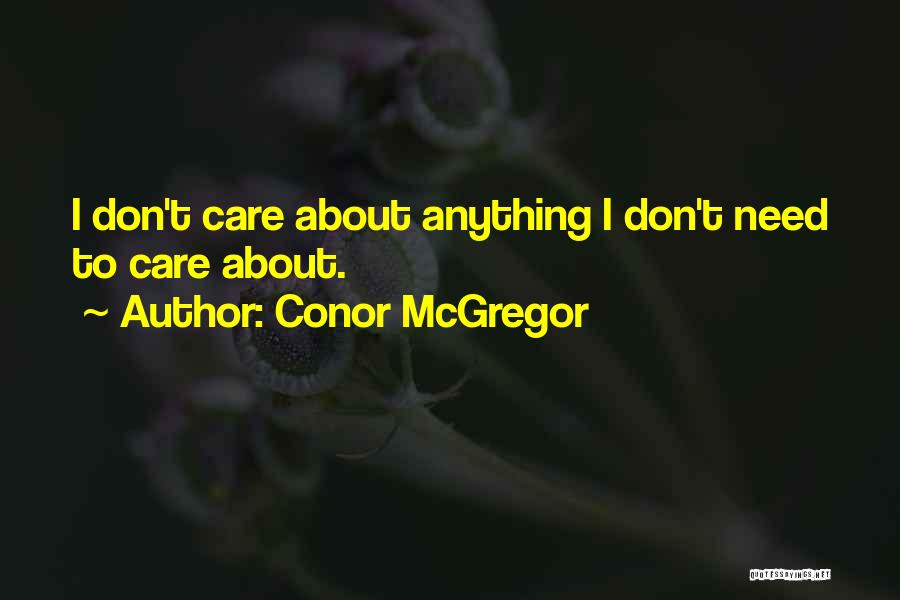 I Care You Dont Quotes By Conor McGregor
