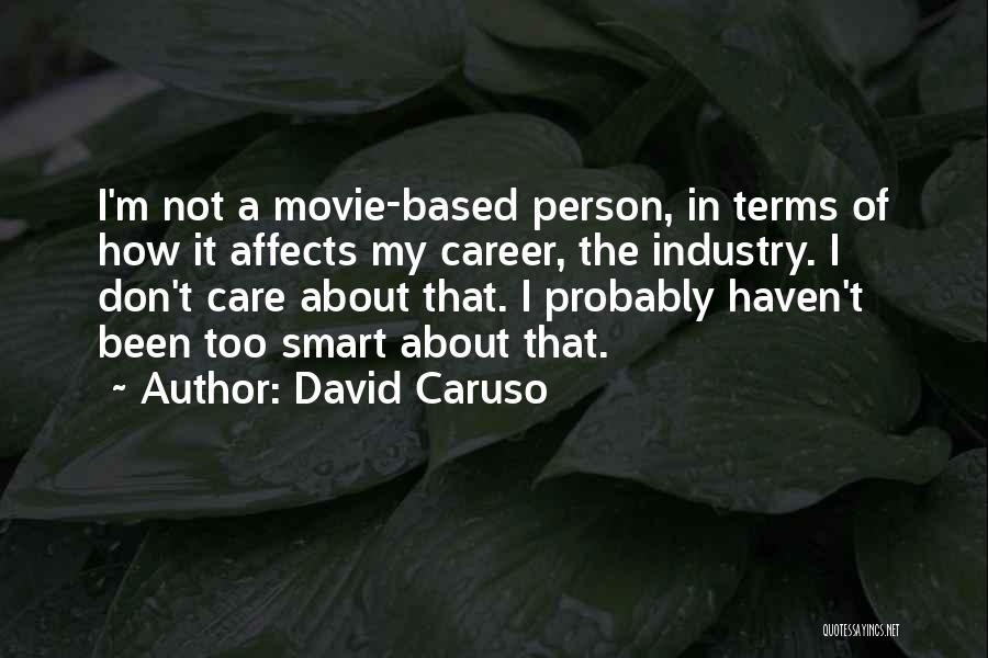 I Care You Dont Quotes By David Caruso