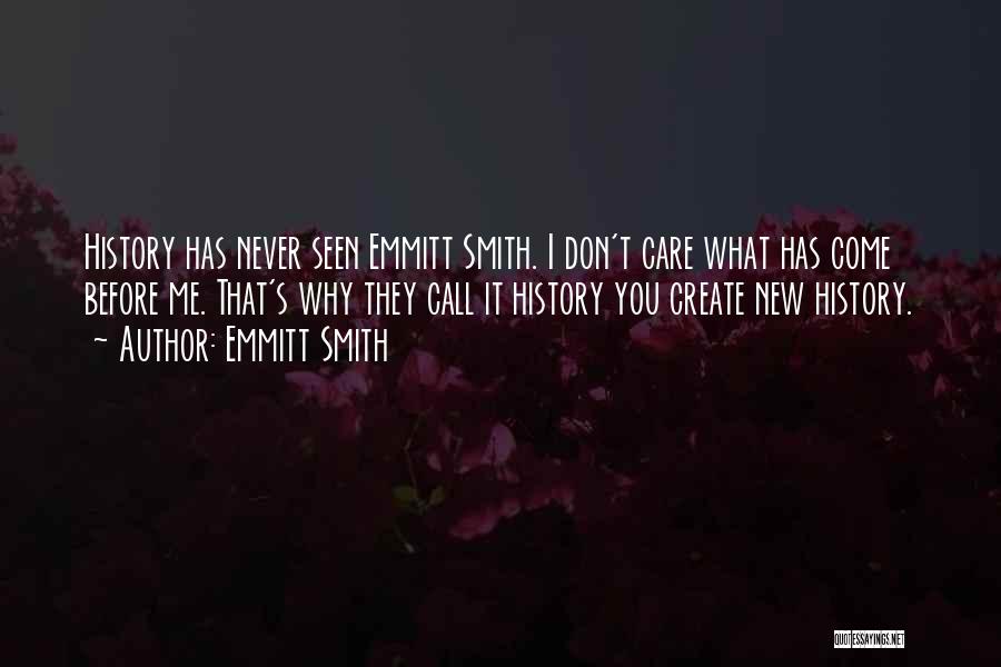 I Care You Dont Quotes By Emmitt Smith