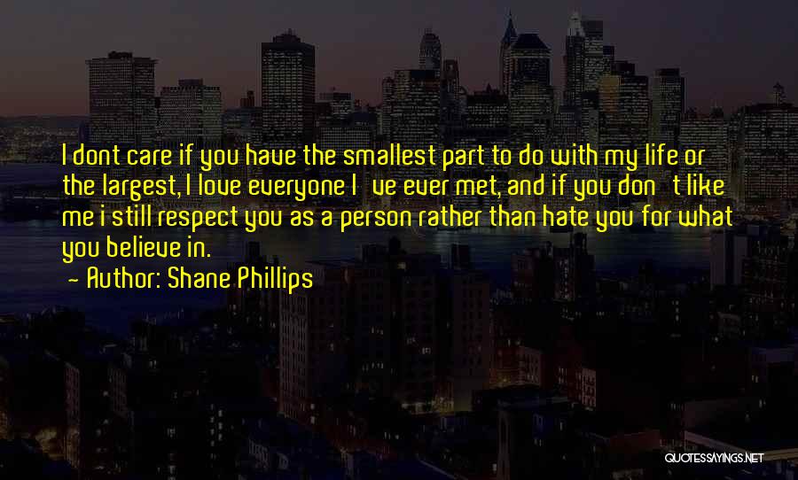 I Care You Dont Quotes By Shane Phillips