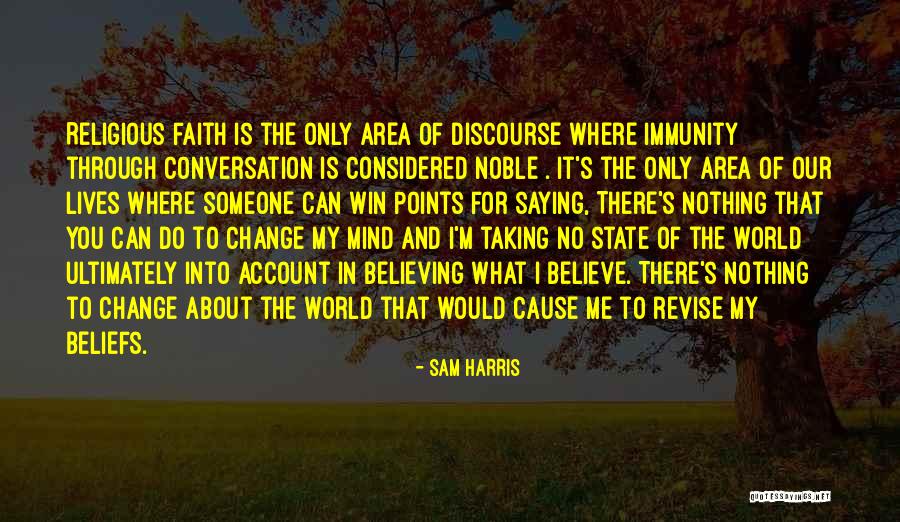 I Change My Mind Quotes By Sam Harris I Change My Mind Quotes By Sam Harris