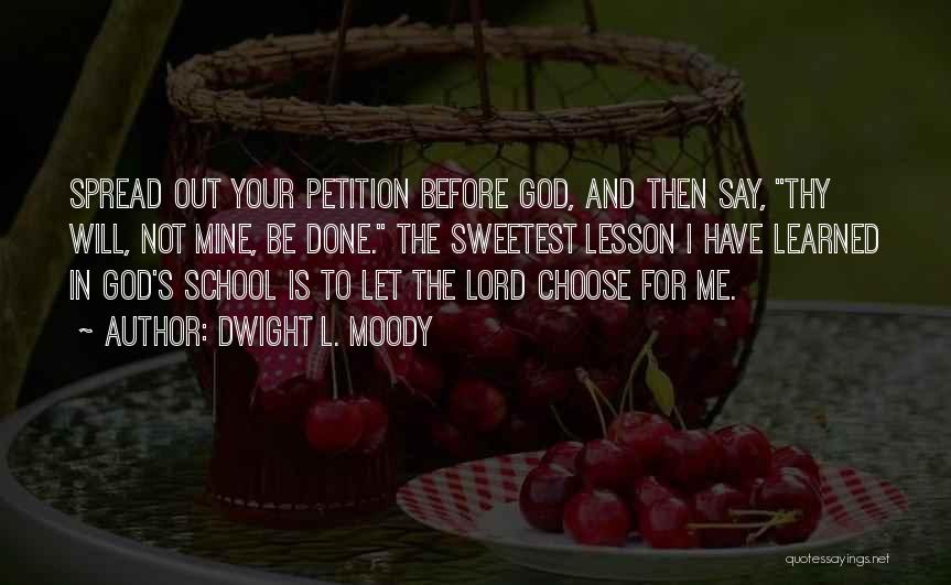 I Choose God Quotes By Dwight L. Moody