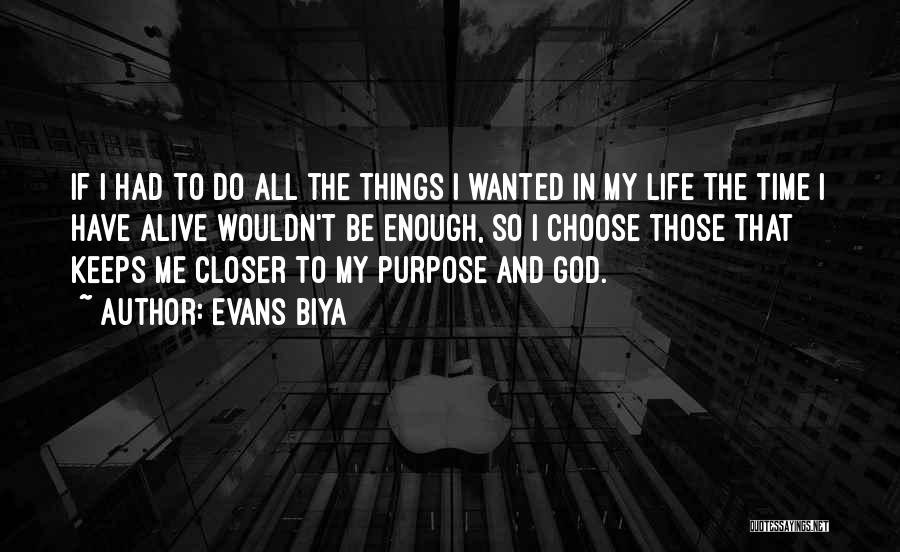 I Choose God Quotes By Evans Biya