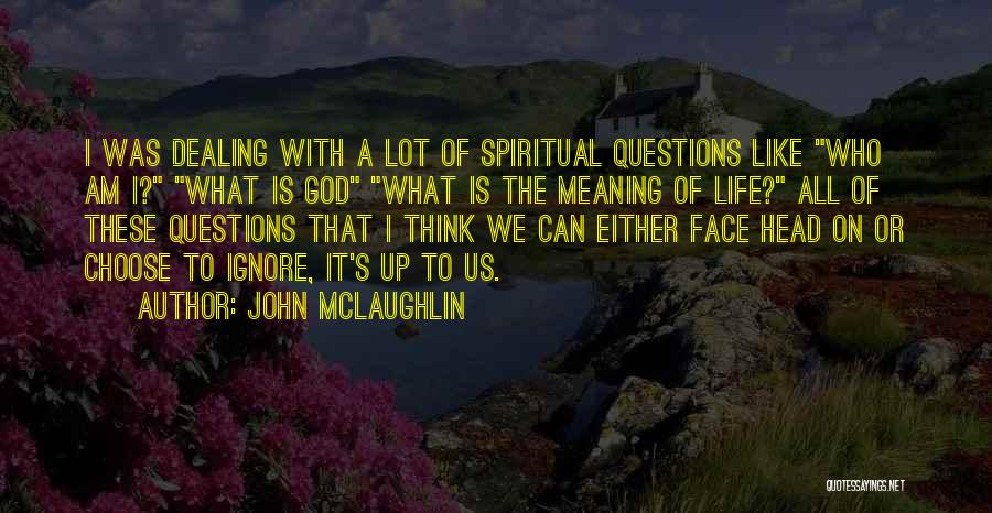 I Choose God Quotes By John McLaughlin