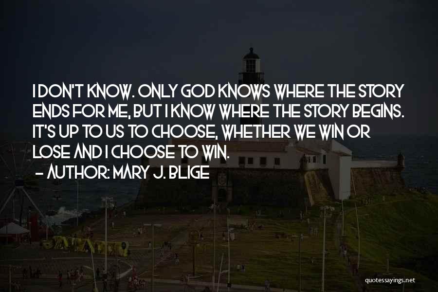 I Choose God Quotes By Mary J. Blige