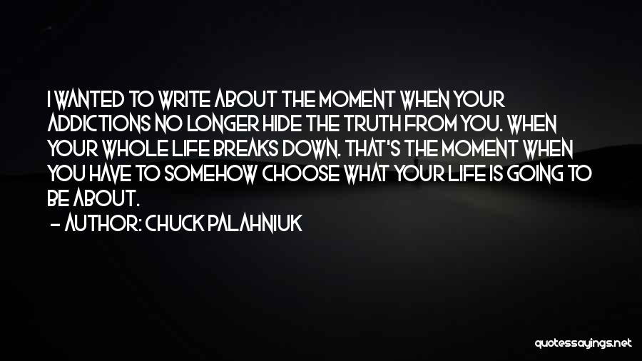 I Choose Life Quotes By Chuck Palahniuk