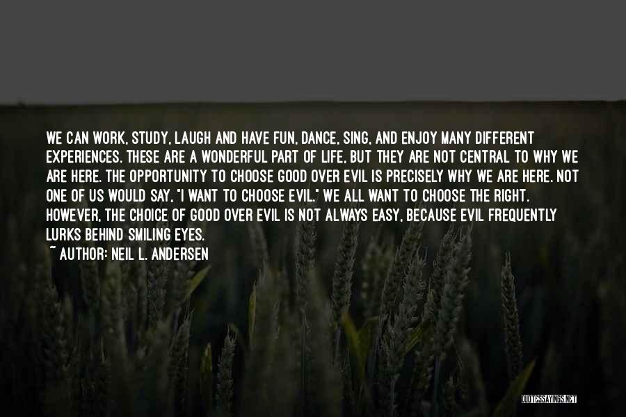 I Choose Life Quotes By Neil L. Andersen