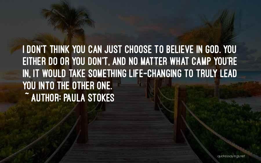 I Choose Life Quotes By Paula Stokes
