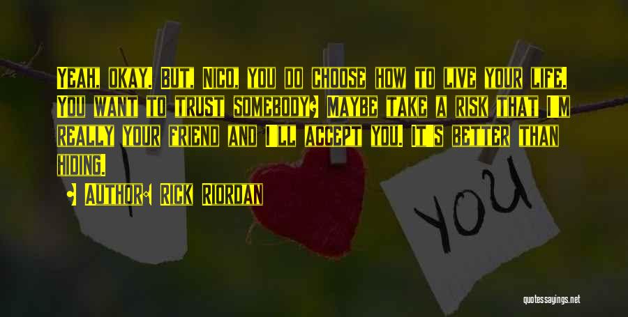 I Choose Life Quotes By Rick Riordan