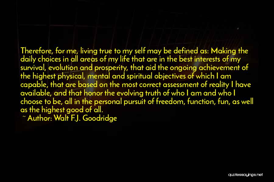 I Choose Life Quotes By Walt F.J. Goodridge
