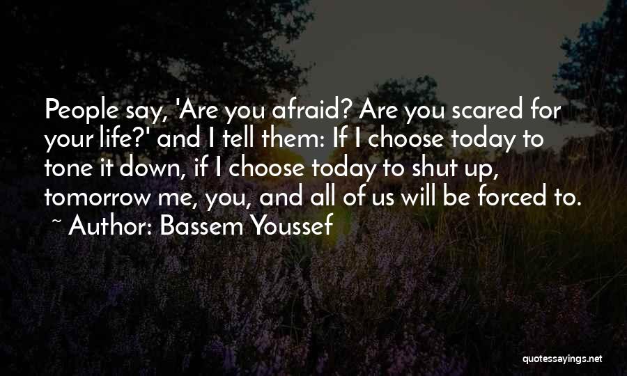 I Choose Me Quotes By Bassem Youssef