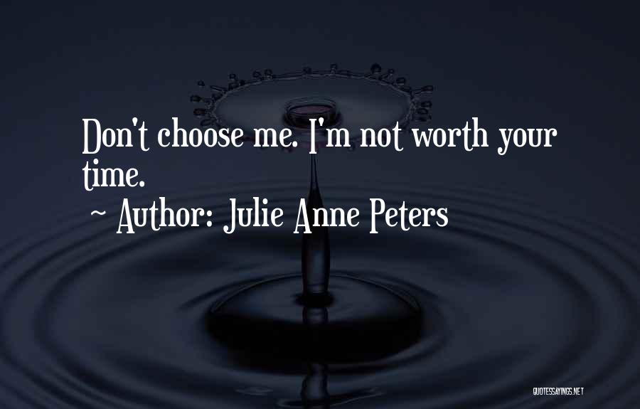 I Choose Me Quotes By Julie Anne Peters