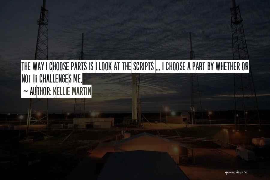 I Choose Me Quotes By Kellie Martin
