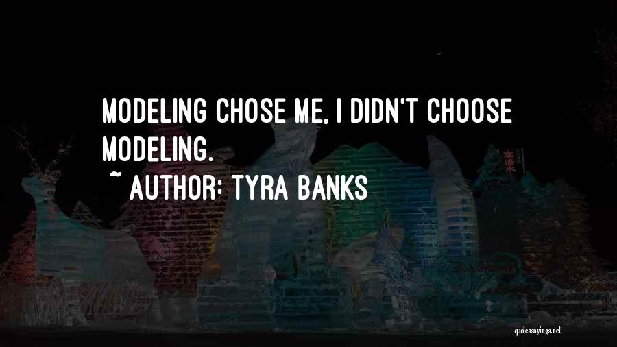 I Choose Me Quotes By Tyra Banks