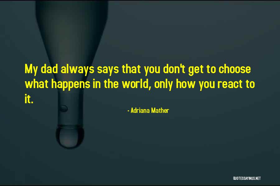 I Choose Not To React Quotes By Adriana Mather I Choose Not To React Quotes By Adriana Mather