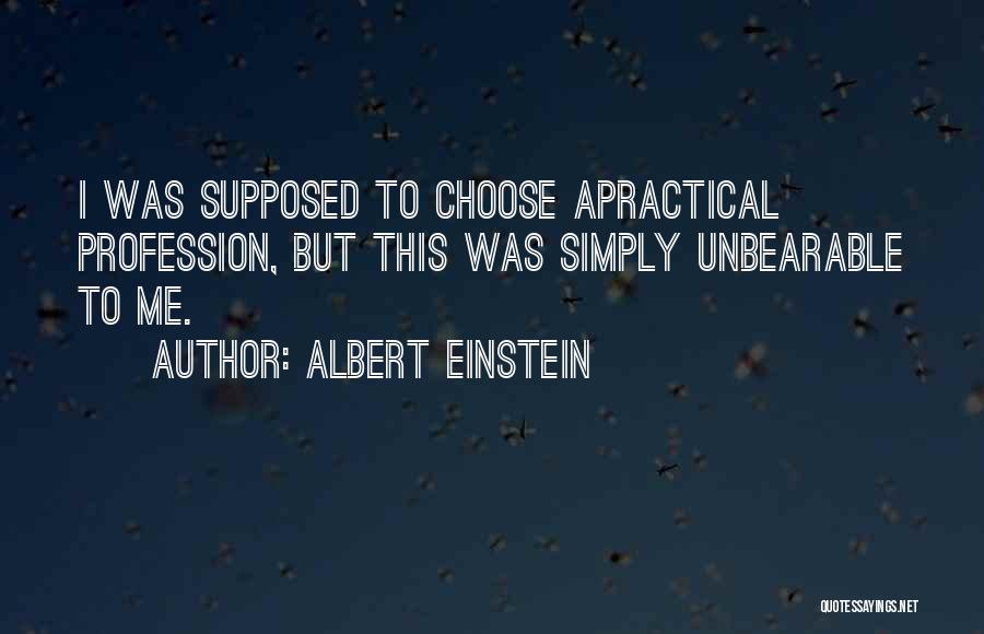 I Choose Quotes By Albert Einstein