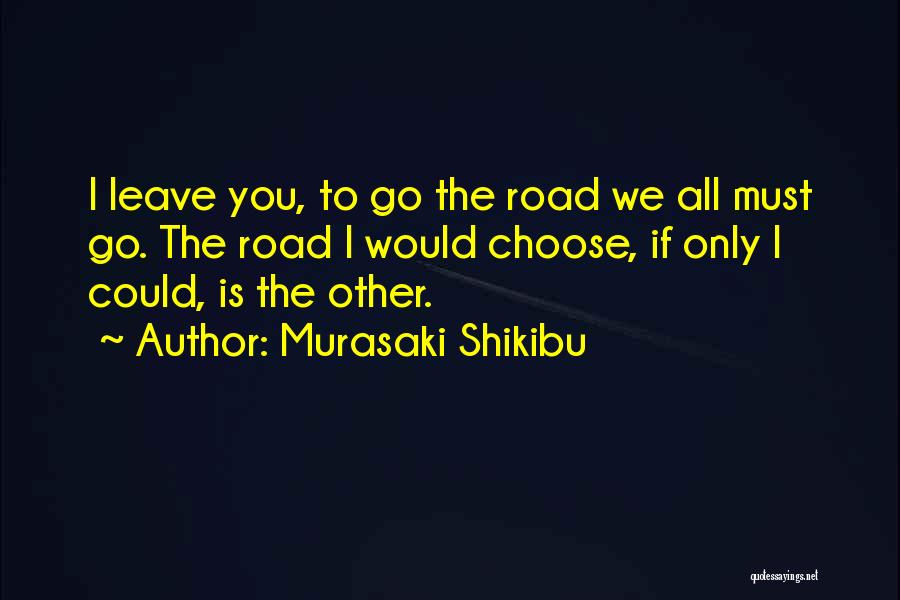 I Choose Quotes By Murasaki Shikibu