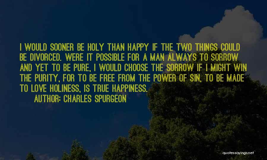 I Choose To Be Happy Quotes By Charles Spurgeon