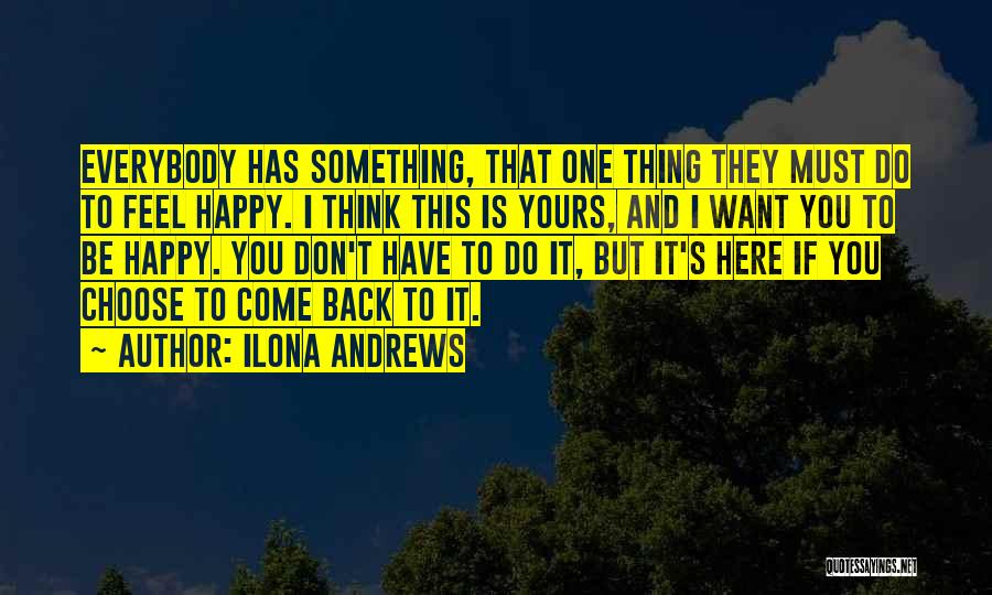 I Choose To Be Happy Quotes By Ilona Andrews