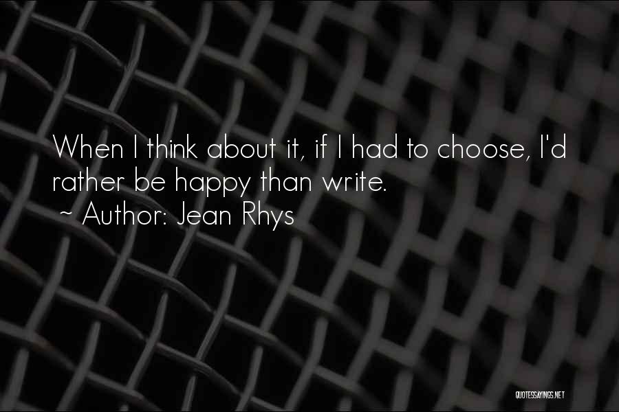 I Choose To Be Happy Quotes By Jean Rhys