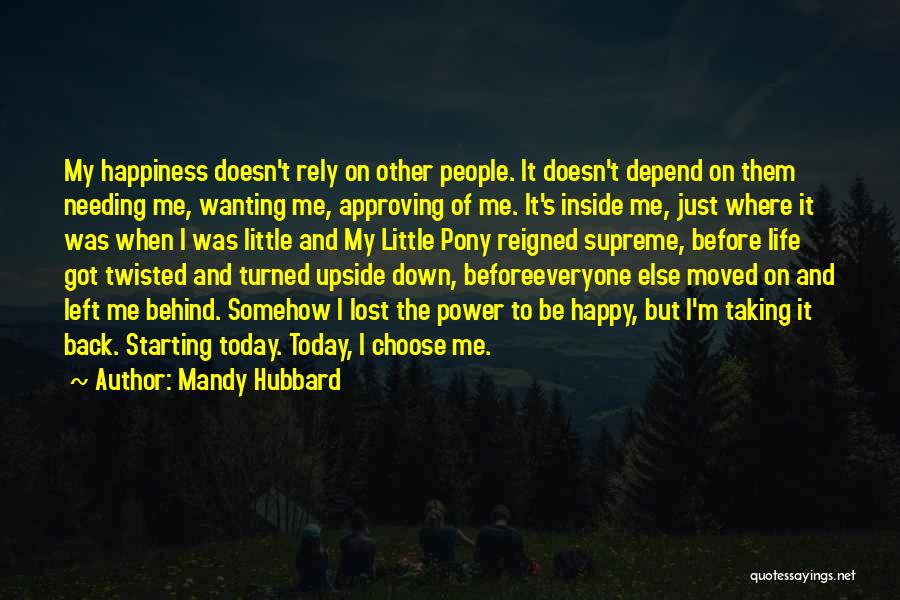 I Choose To Be Happy Quotes By Mandy Hubbard