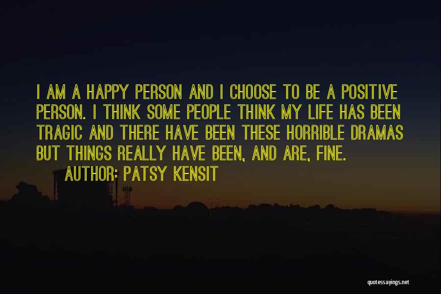 I Choose To Be Happy Quotes By Patsy Kensit