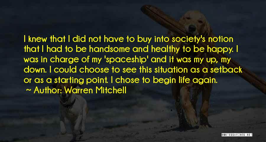 I Choose To Be Happy Quotes By Warren Mitchell