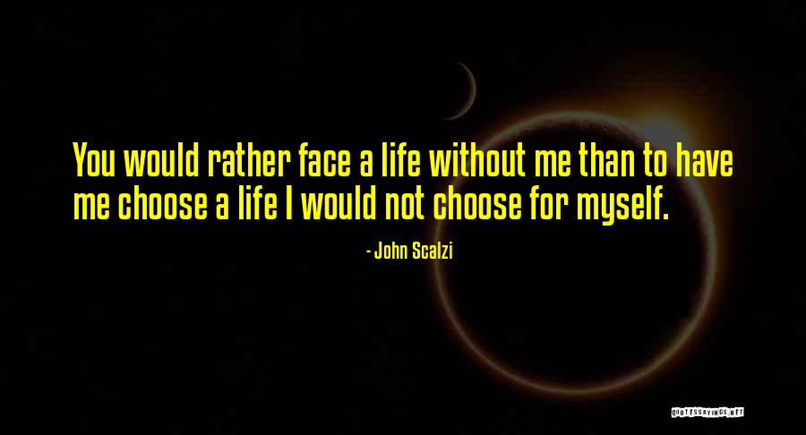 I Choose To Love Myself Quotes By John Scalzi