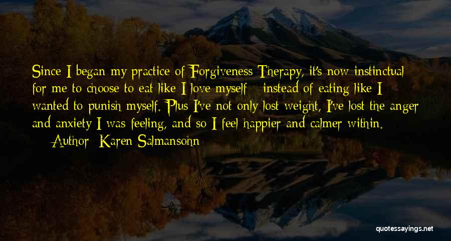 I Choose To Love Myself Quotes By Karen Salmansohn