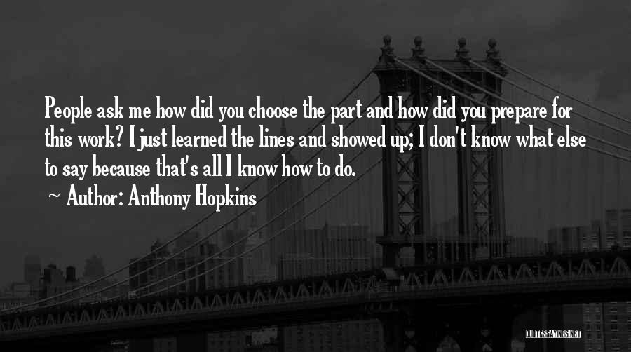 I Choose You Because Quotes By Anthony Hopkins