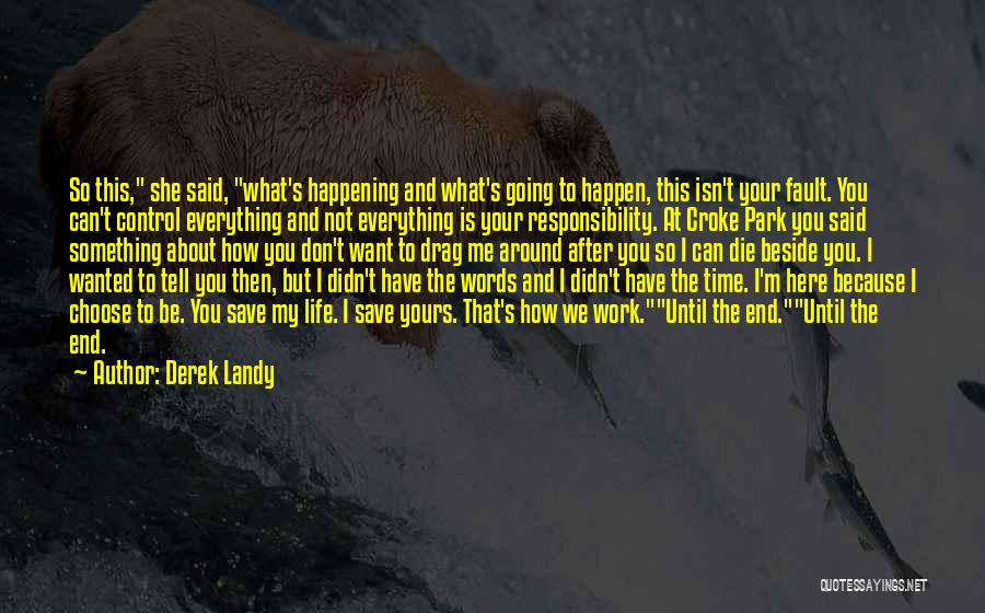 I Choose You Because Quotes By Derek Landy