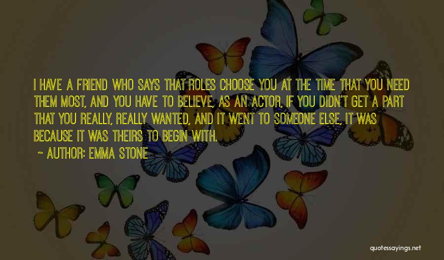 I Choose You Because Quotes By Emma Stone