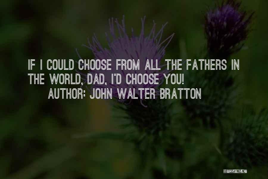 I Choose You Quotes By John Walter Bratton