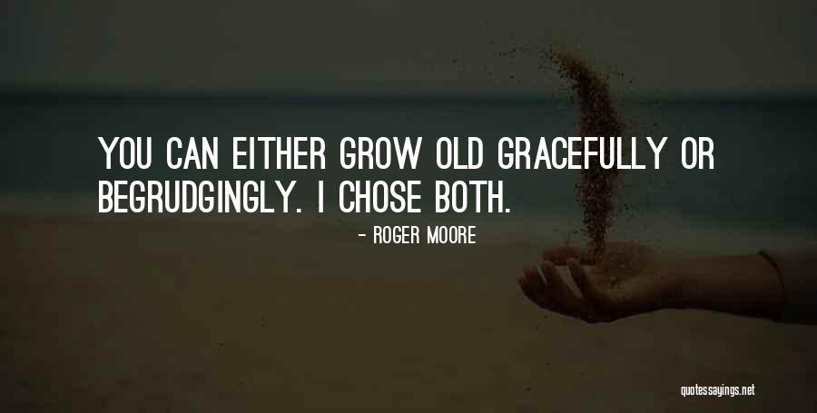 I Chose You Quotes By Roger Moore I Chose You Quotes By Roger Moore