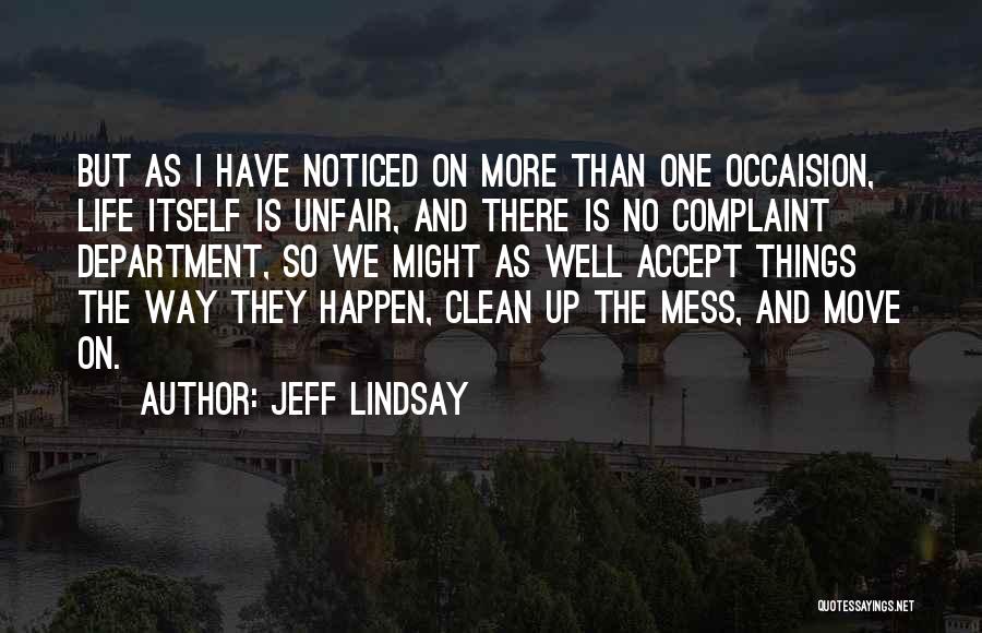 I Clean Up Well Quotes By Jeff Lindsay