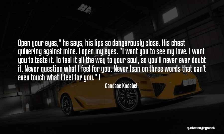 I Close My Eyes To See Quotes By Candace Knoebel I Close My Eyes To See Quotes By Candace Knoebel