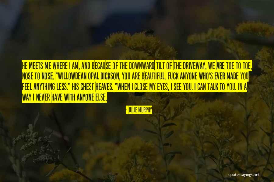 I Close My Eyes To See Quotes By Julie Murphy I Close My Eyes To See Quotes By Julie Murphy