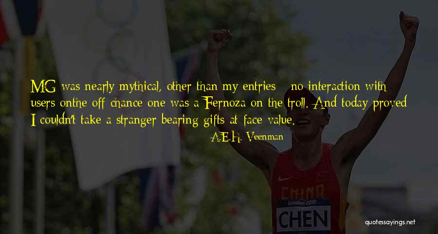 I Come Bearing Gifts Quotes By A.E.H. Veenman