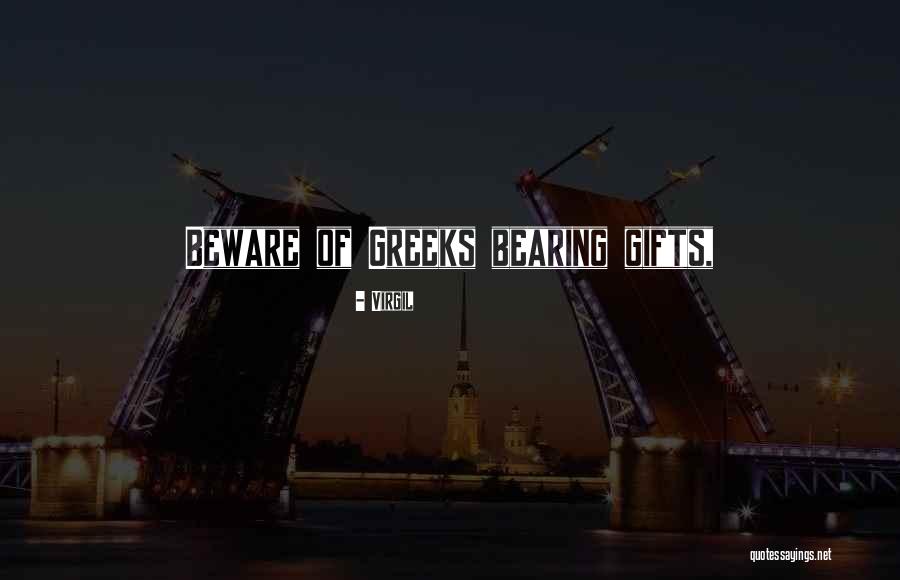 I Come Bearing Gifts Quotes By Virgil I Come Bearing Gifts Quotes By Virgil