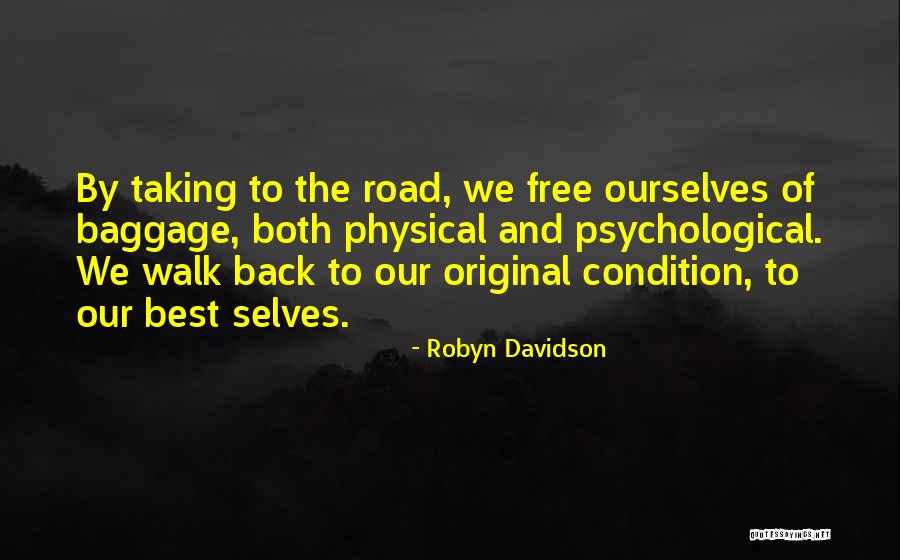I Come With Baggage Quotes By Robyn Davidson I Come With Baggage Quotes By Robyn Davidson