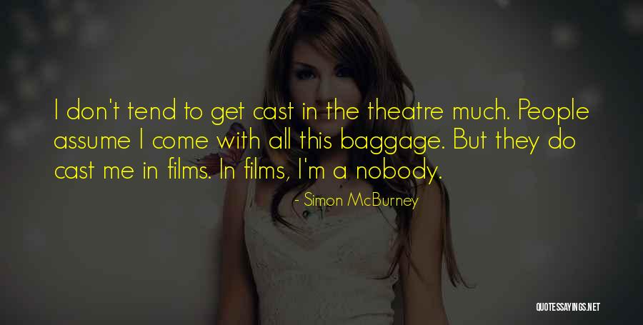 I Come With Baggage Quotes By Simon McBurney I Come With Baggage Quotes By Simon McBurney