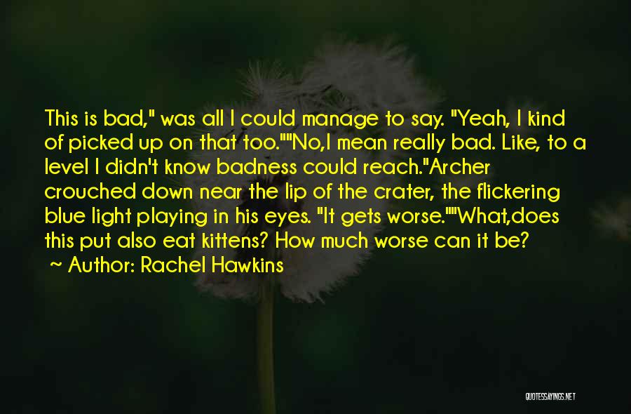 I Could Be Worse Quotes By Rachel Hawkins
