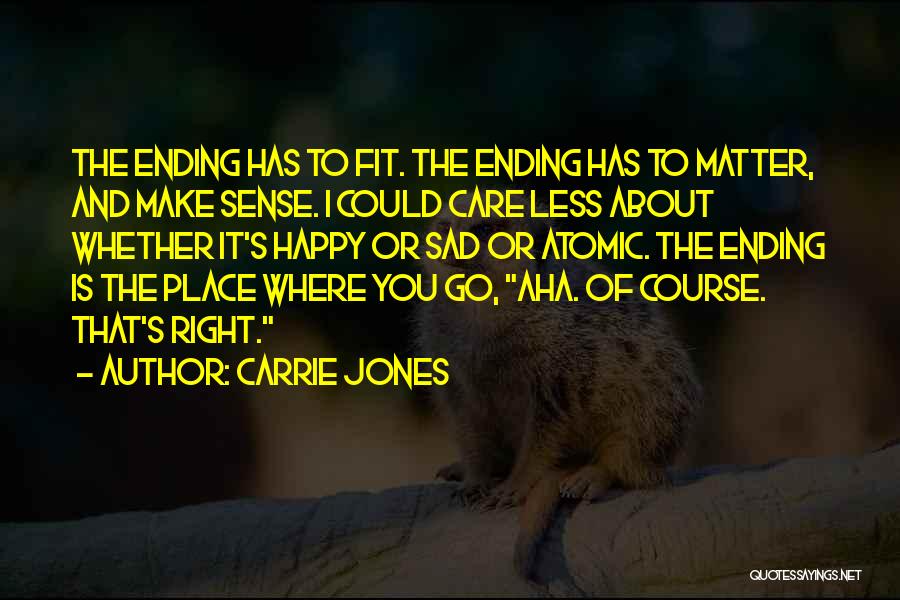 I Could Care Less About You Quotes By Carrie Jones