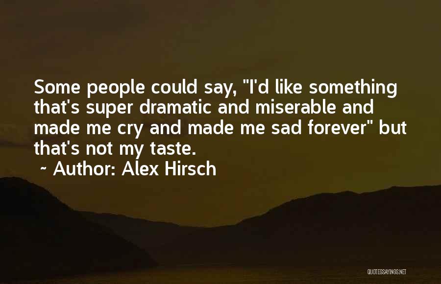 I Could Cry Quotes By Alex Hirsch