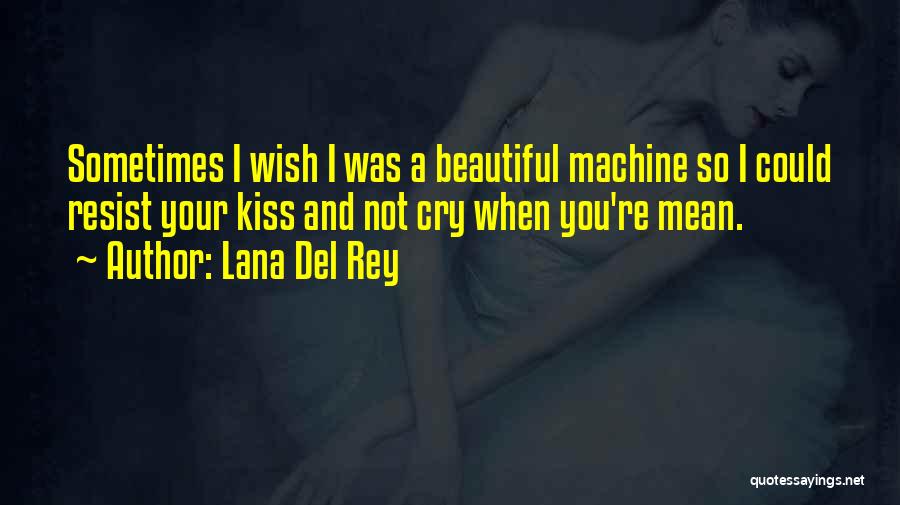 I Could Cry Quotes By Lana Del Rey